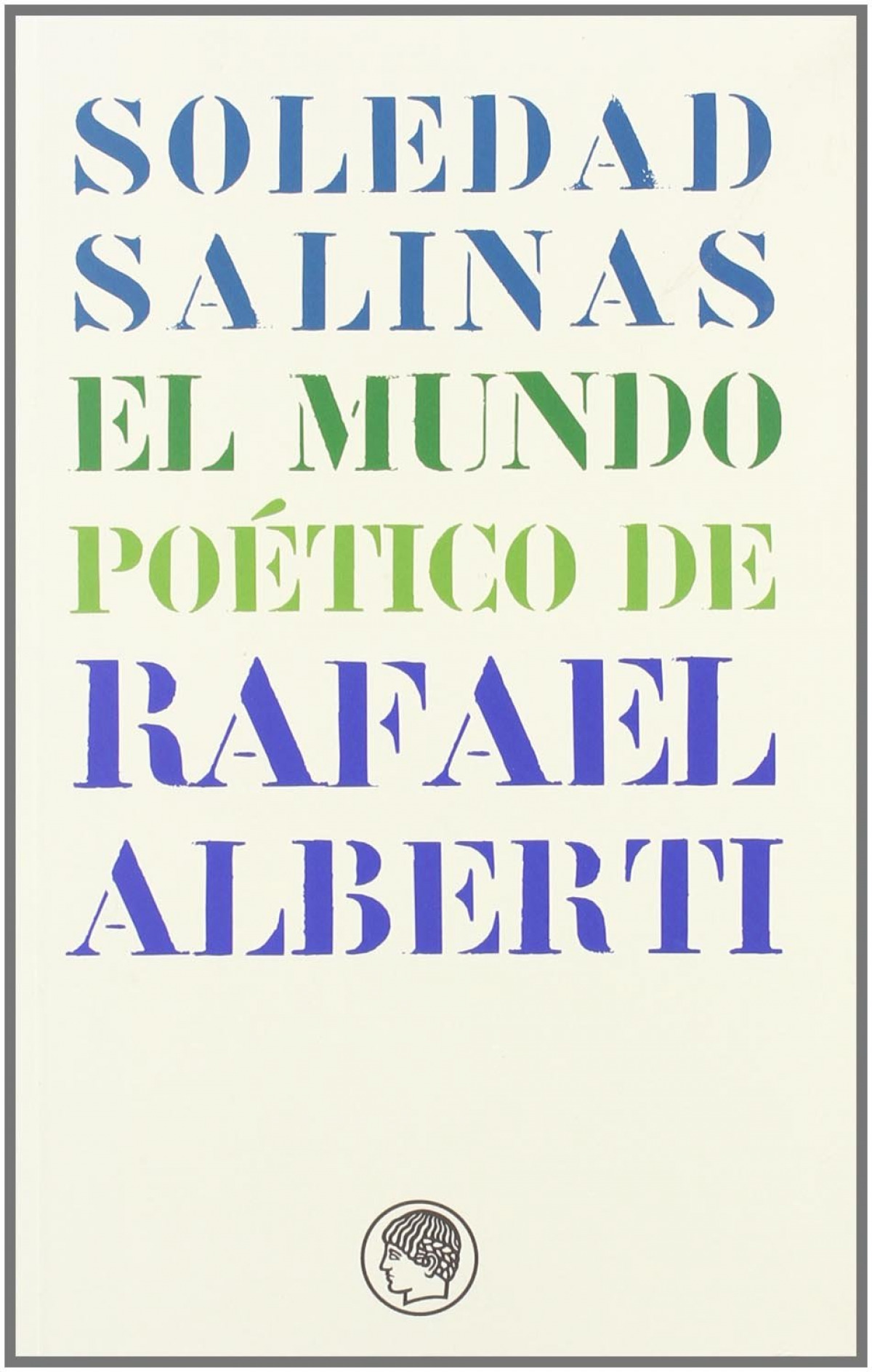 Mundo poetico de rafael alberti - Salinas, Soledad