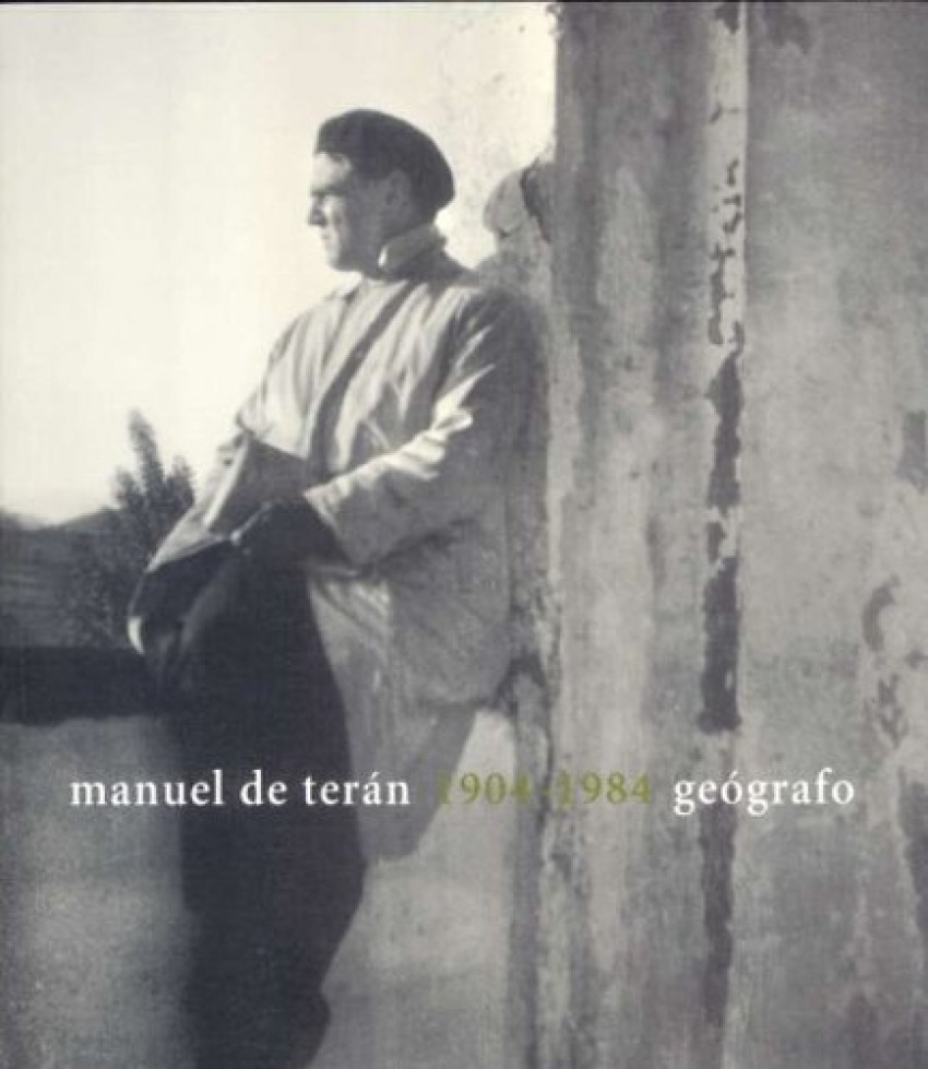 Manuel de Terán, geógrafo (1904-1984) GEOGRAFO - Martínez de Pisón, Eduardo