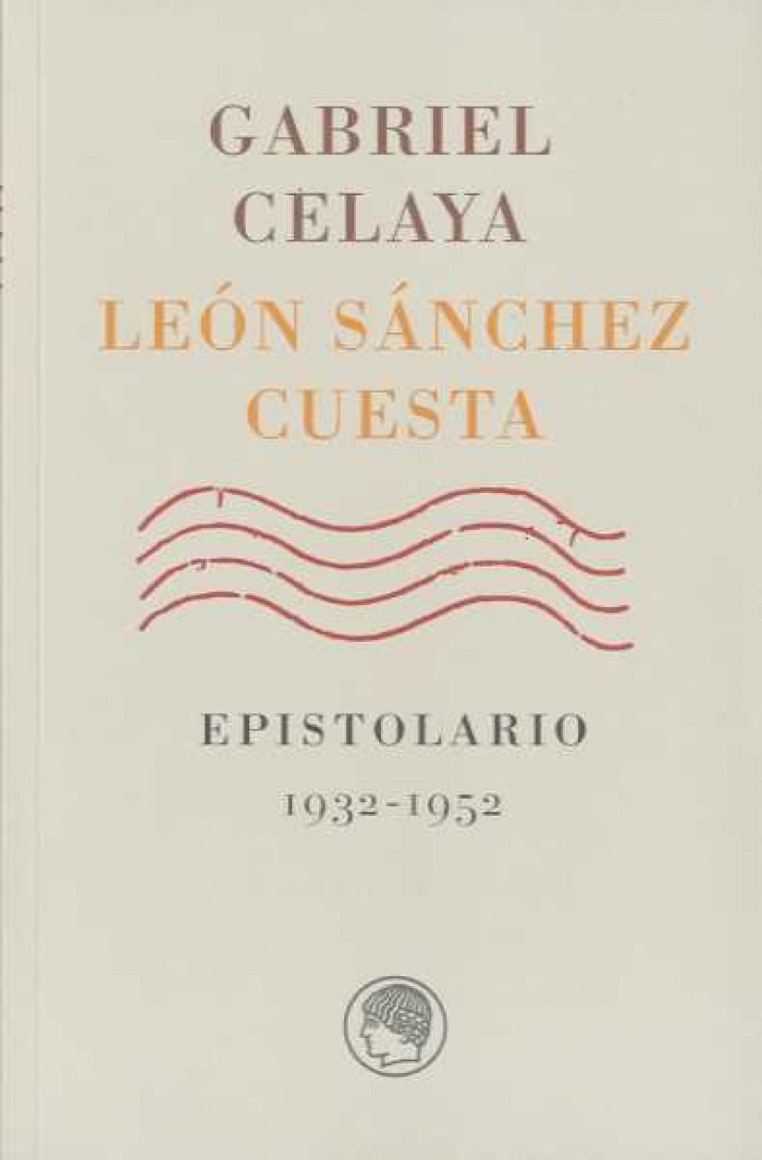 Gabriel celaya - leon sanchez cuesta epistolario 1932-1952 - Celaya, Gabriel/Sanchez Cuesta, Leon