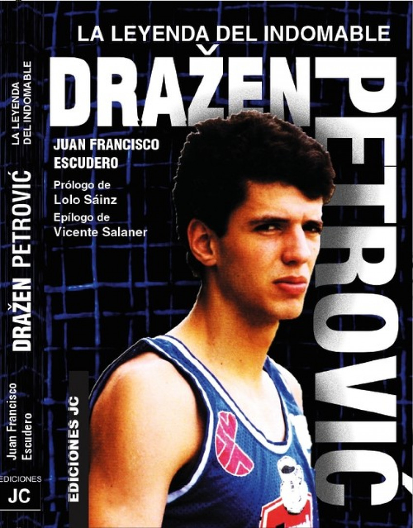 Drazen Petrovic : la leyenda del indomable (Baloncesto para leer)
