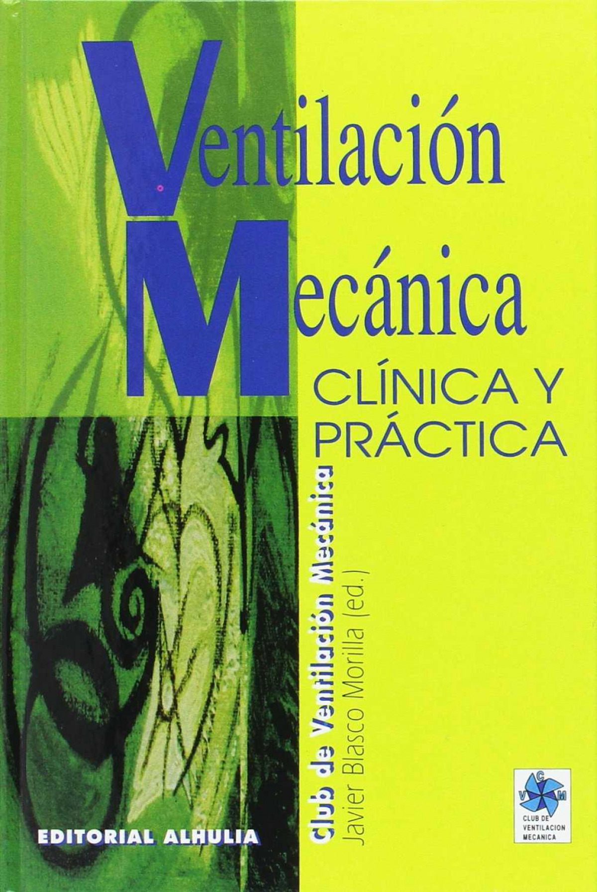 Ventilacion mecanica clinica y practica vigia - Blasco Morilla,Javier