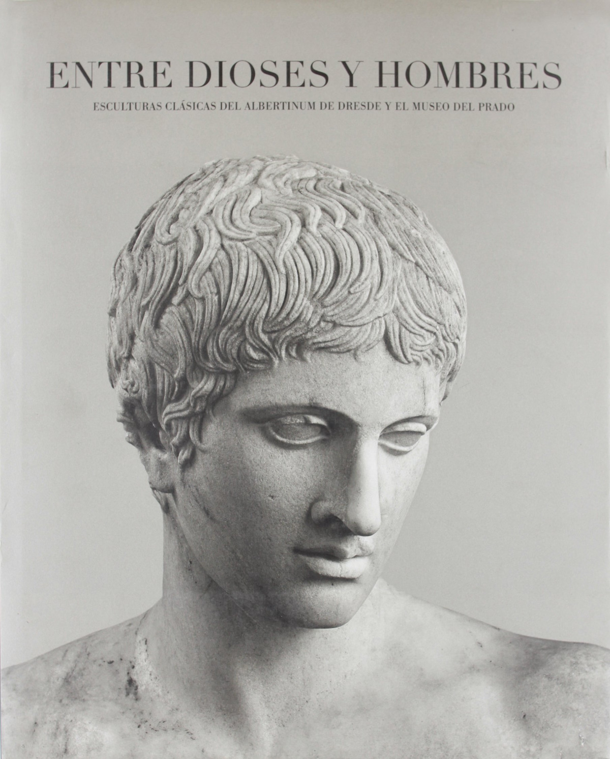 Entre dioses y hombres esculturas clásicas del albertinum de dresde y - Varios