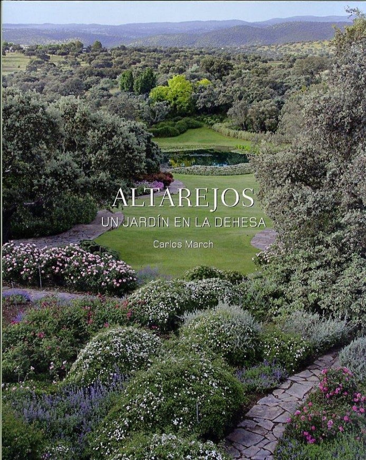 Altarejos: un jardín en la dehesa - March, Carlos