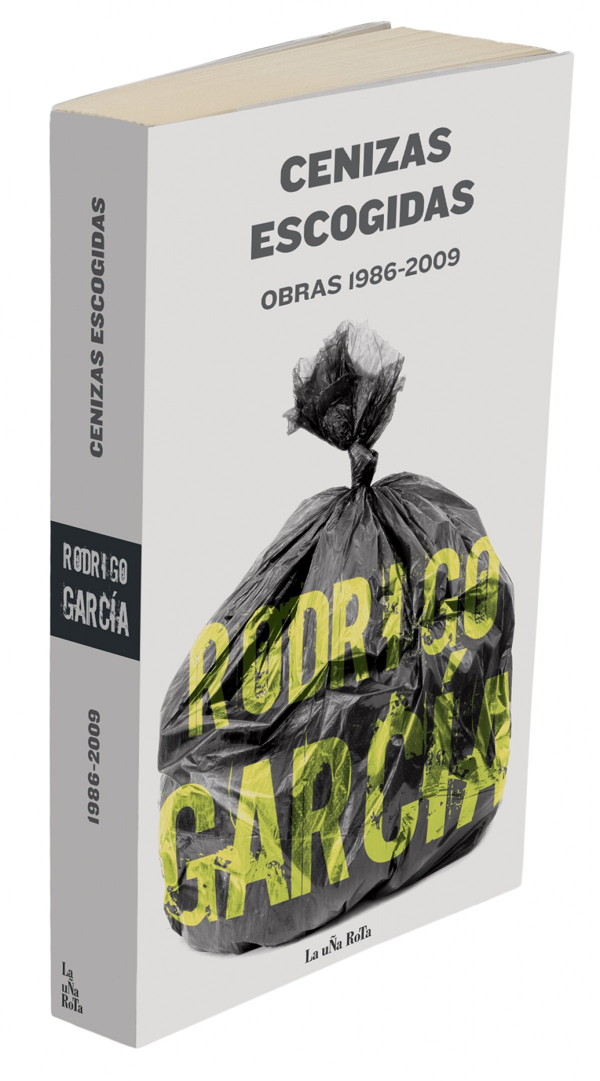 Cenizas escogidas: obras 1986-2009 - Garcia, Rodrigo