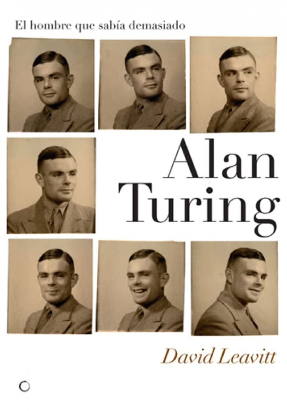 Alan Turing. El hombre que sabía demasiado Alan turing y la invención - Leavitt, David