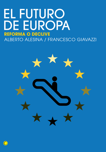 El futuro de Europa Reforma o declive - Alesina, Alberto/Giavazzi, Francesco
