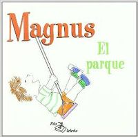 Magnus. El parque - Senarega, Patricia / Magaz García, Juan