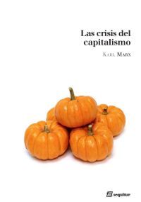 Las crisis del capitalismo - Marx, Karl