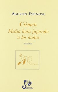Crimen ; Media hora jugando a los dados