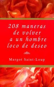 208 MANERAS DE VOLVER A UN HOMBRE LOCO DE DESEO
