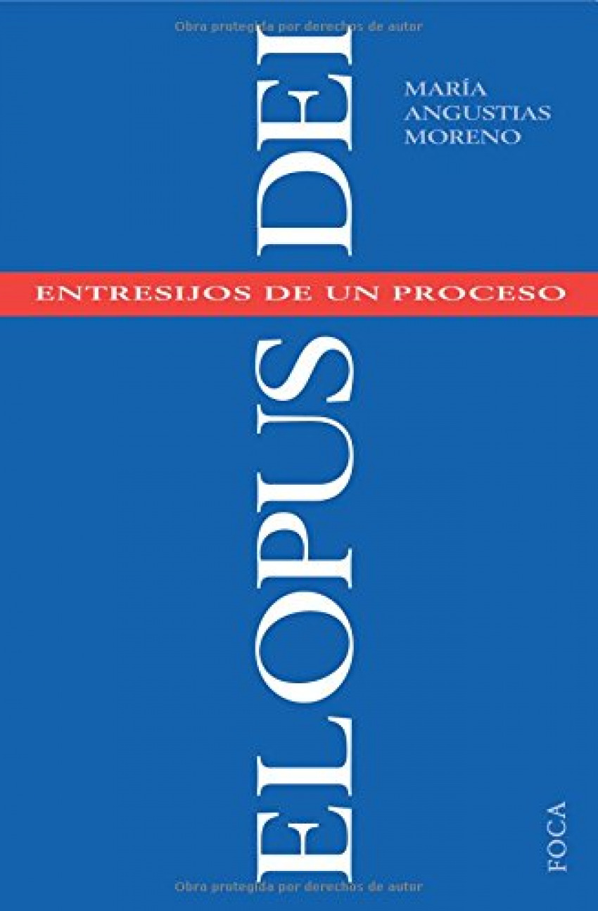 El Opus Dei Entresijos de un Proceso - Angustias Moreno, Maria