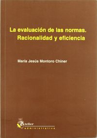 Evaluacion de las normas. Racionalidad y eficiencia