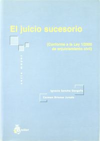 Juicio sucesorio, el. (conforme a la ley 1/2000 de enjuiciamiento civil).