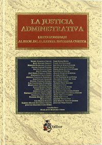Justicia administrativa, la. Libro homenaje al profesor rafael entrena cuesta.