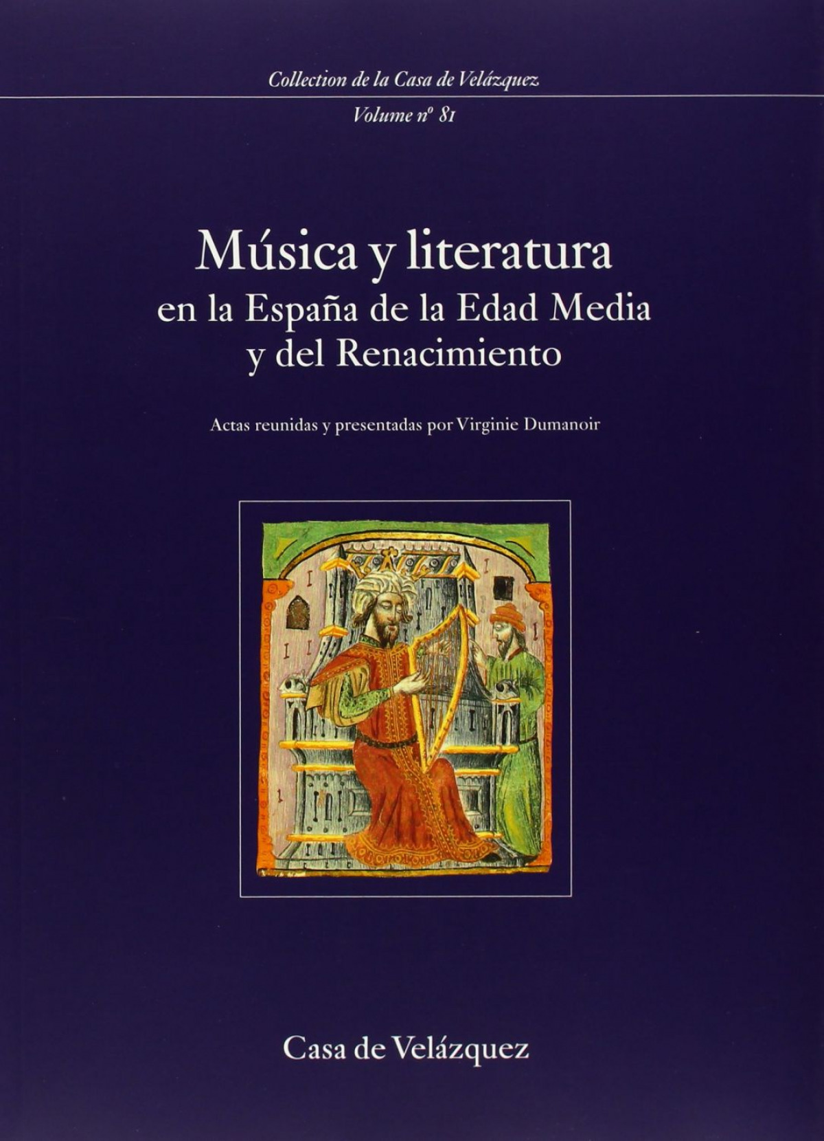 Música y literatura en la España de la Edad Media y del Rena - Dumanoir, Virginie (ed. lit.)