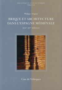 Brique et architecture dans l'Espagne médiévale (XIIe-XVe si - Araguas, Philippe
