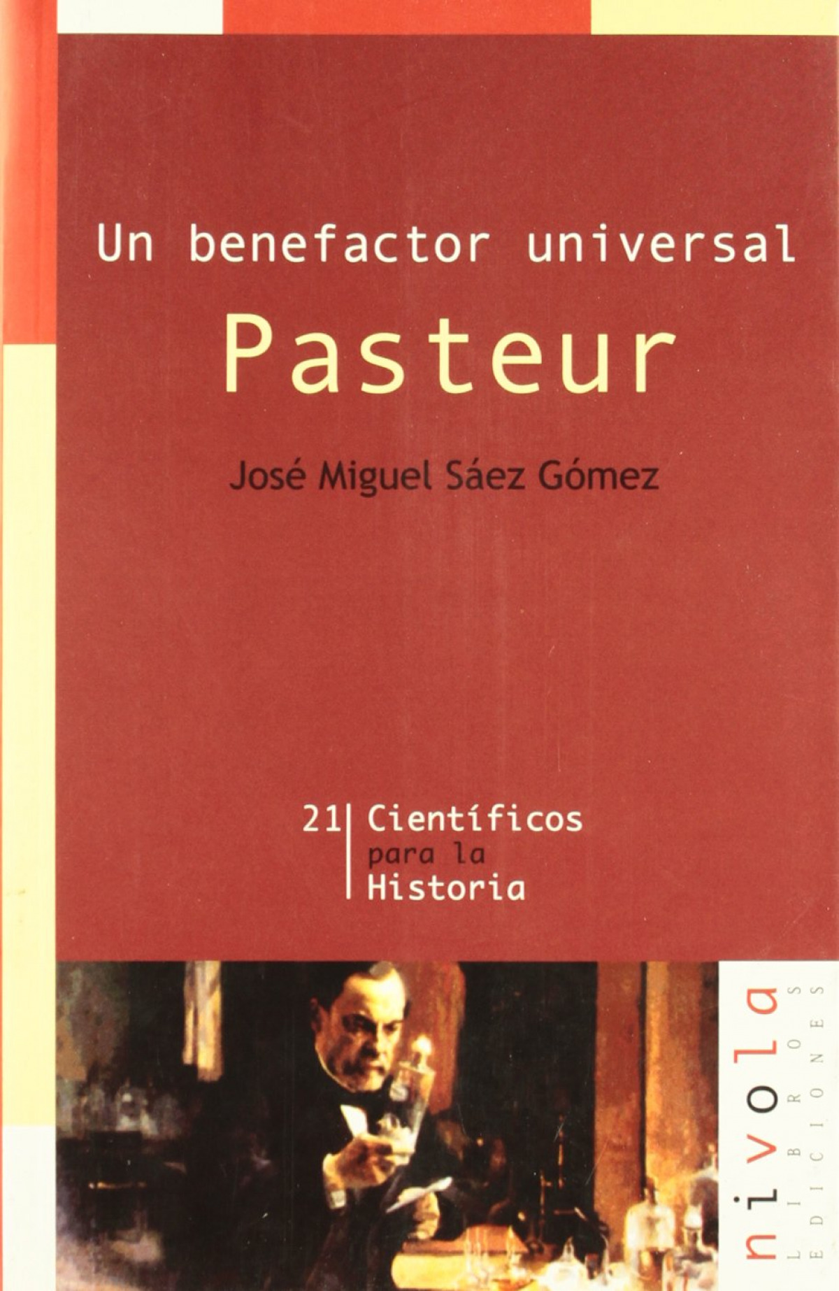 Un benefactor universal. Pasteur - Sáez Gómez, José Miguel