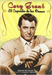 CARY GRANT:EL CAPRICHO DE LAS DAMAS