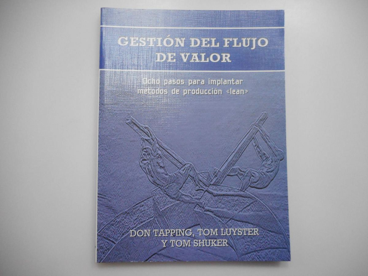 Gestión del flujo de valor - Cuesta Álvarez, Antonio/ Tapping, Don