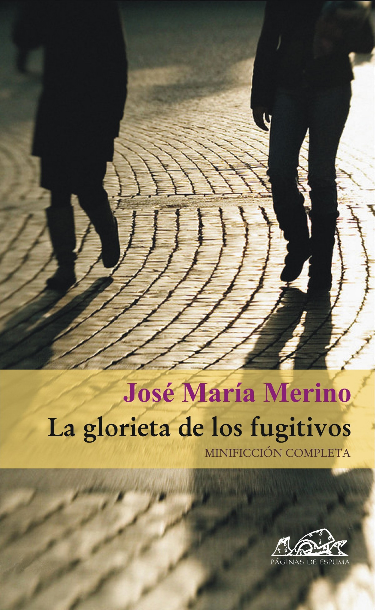 La glorieta de los fugitivos Minificción completa - Merino, Jose Maria