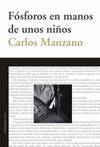 Fósforos en manos de unos niños - Carlos Manzano