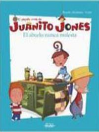 JUANITO JONES 8 EL ABUELO NUNCA MOLESTA