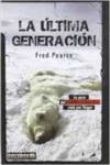 ULTIMA GENERACION, LA PEOR DEL CAMBIO CLIMATICO ESTA LLEGA