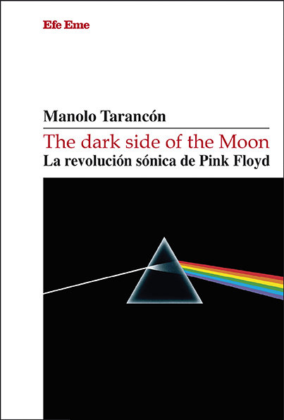 The dark side of the Moon. La revoluci�n s�nica de Pink Floyd