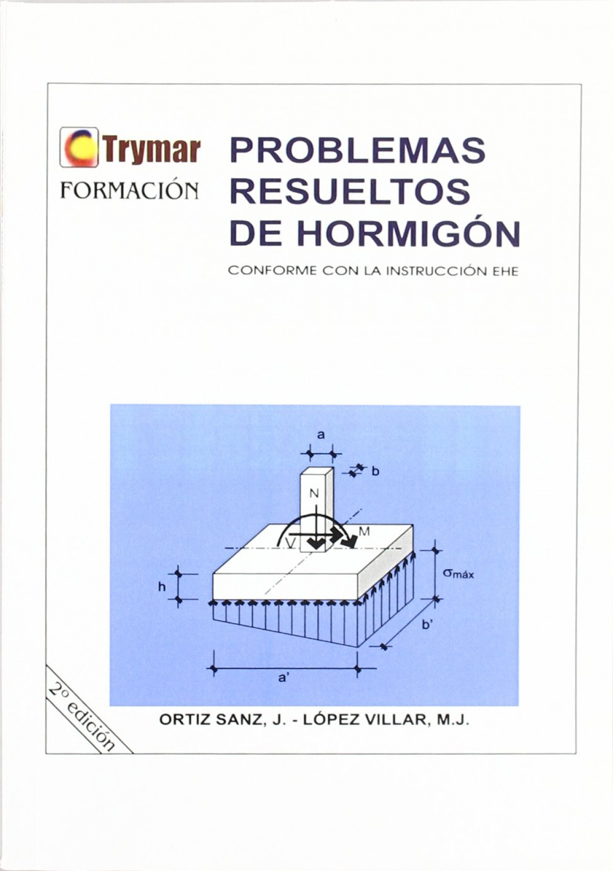 Problemas resueltos de hormig�n conforme a la normativa EHE