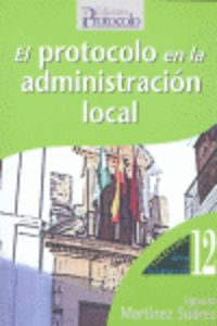 Protocolo en la administración local - Martinez Suárez, Ignacio