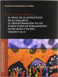 EL FINAL DE LA ANTIGUEDAD EN LA GALLAECIA. LA TRANSFORMACION
