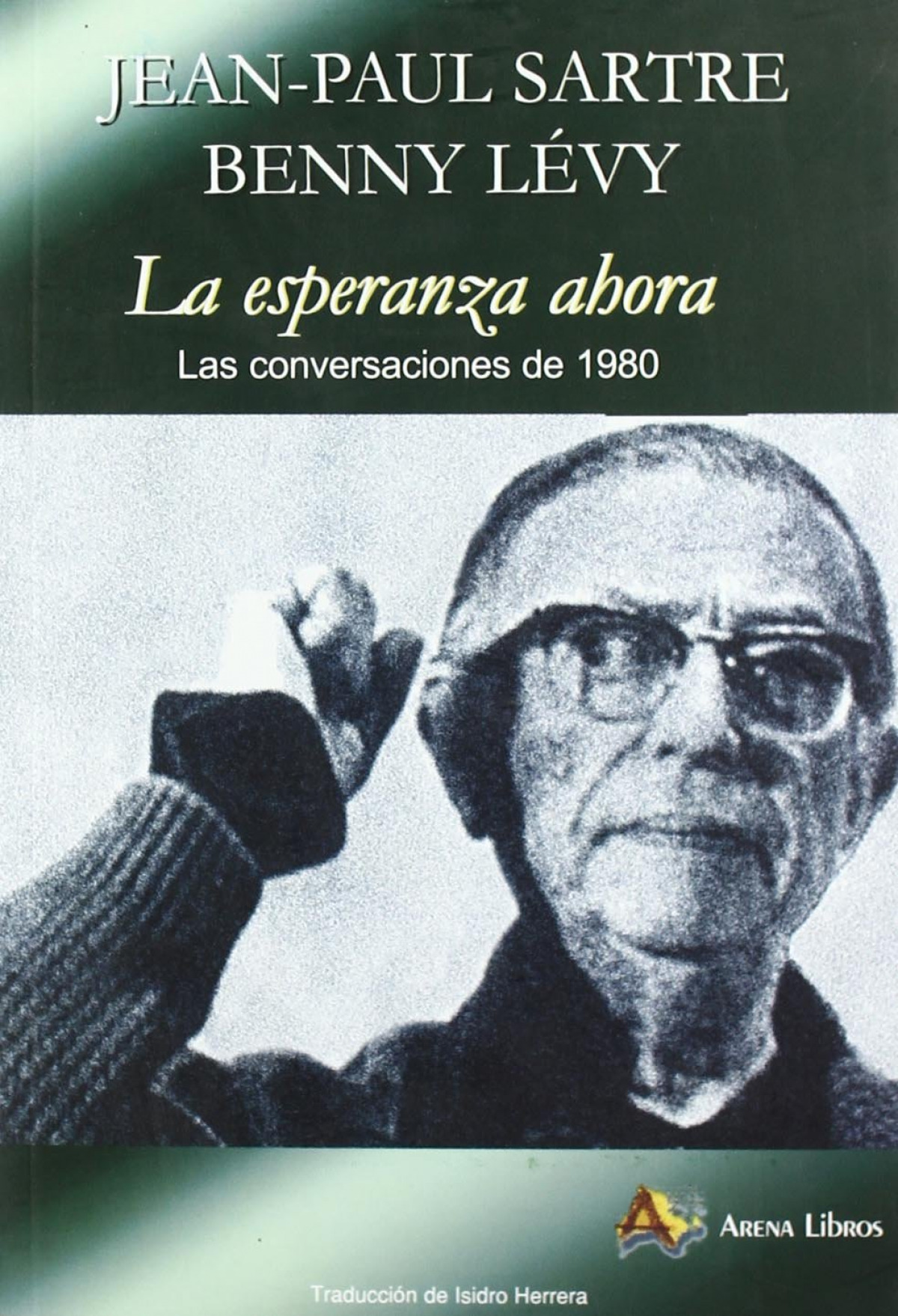 La esperanza ahora LAS CONVERSACIONES DE 1980 - Sartre, Jean Paul