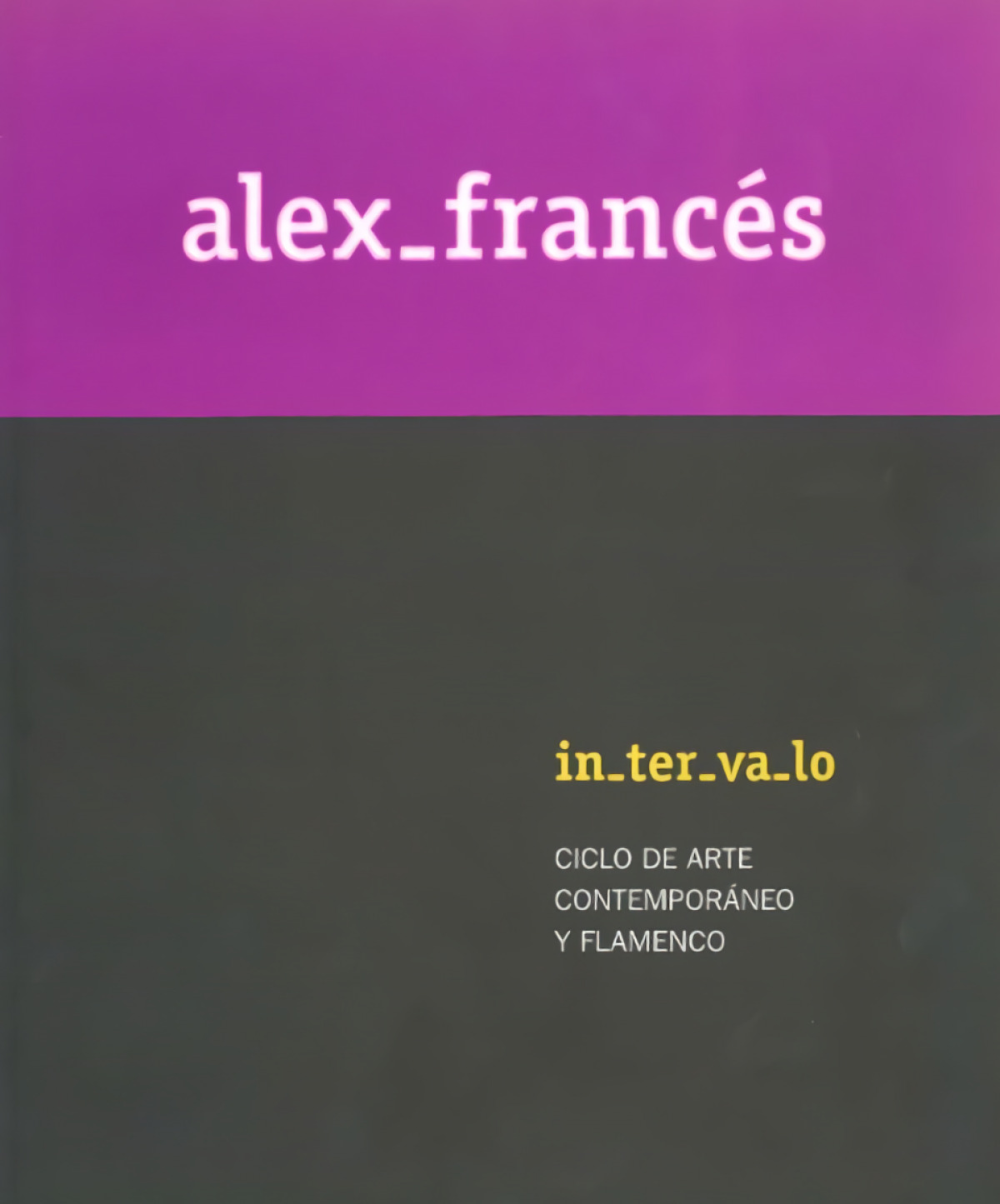 ALEX FRANCES. INTERVALO