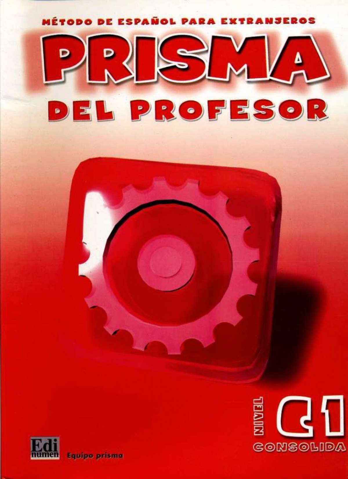 Prisma, método de español, nivel C1, consolida. Libro del profesor - Gelabert Navarro, María José