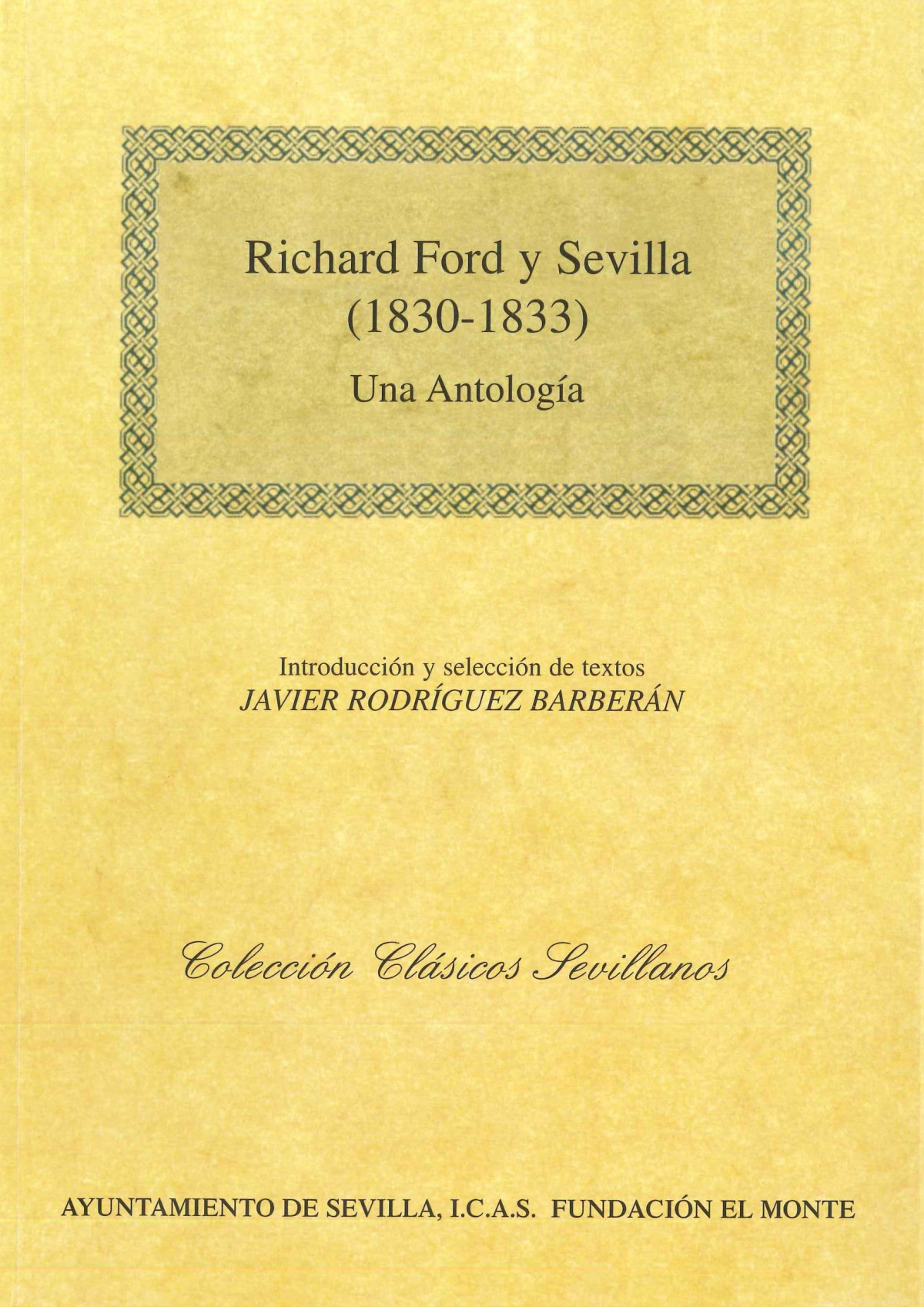 Richard ford y sevilla 1830-1833 una antologia ntologia - Rodriguez Barberan Javier