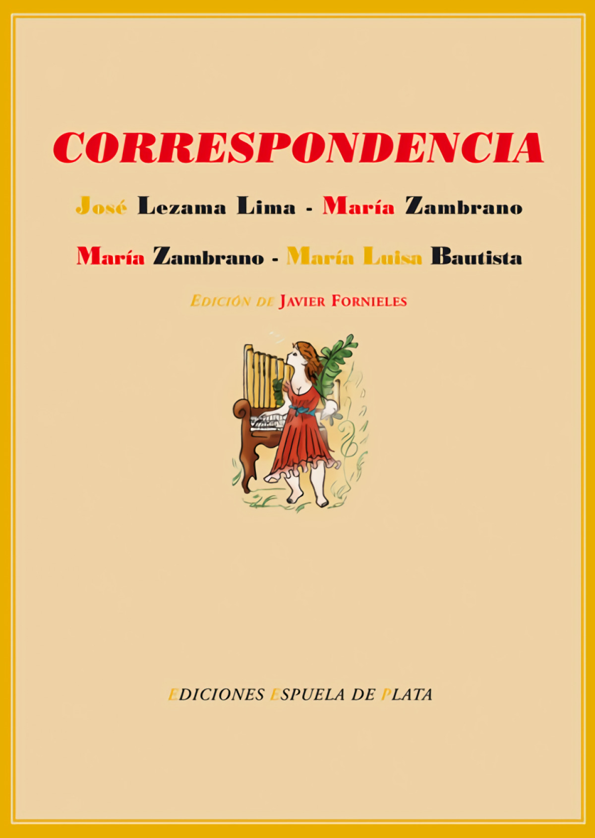 Correspondencia entre José Lezama Lima y María Zambrano y entre María - Fornieles Ten, Javier