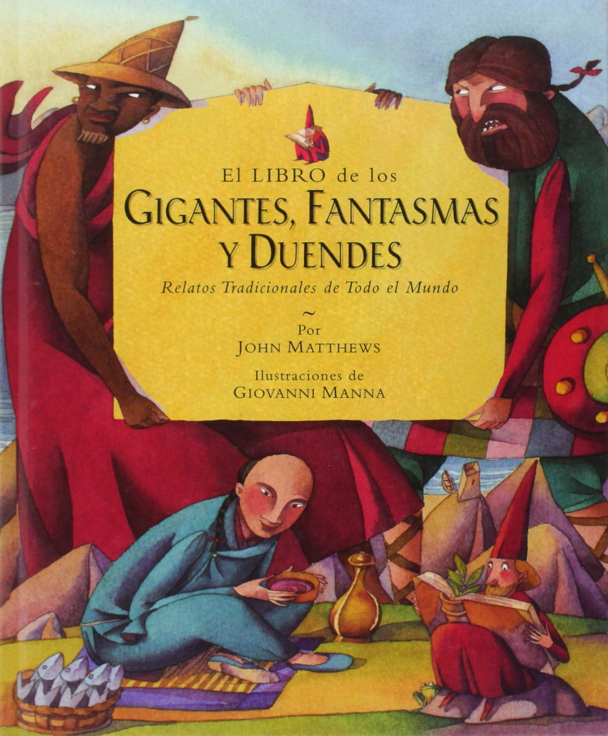 El libro de los gigantes, fantasmas y duendes RELATOS TRADICIONALES DE - Giovanni Manna/ John Matthews