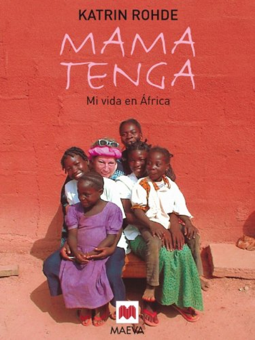 Mama Tenga Mi vida en Africa. - Rohde, Katrin