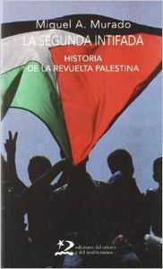 Com03. la segunda intifada. hª de la revuelta palestina historia de la - Murado,Miguel A.