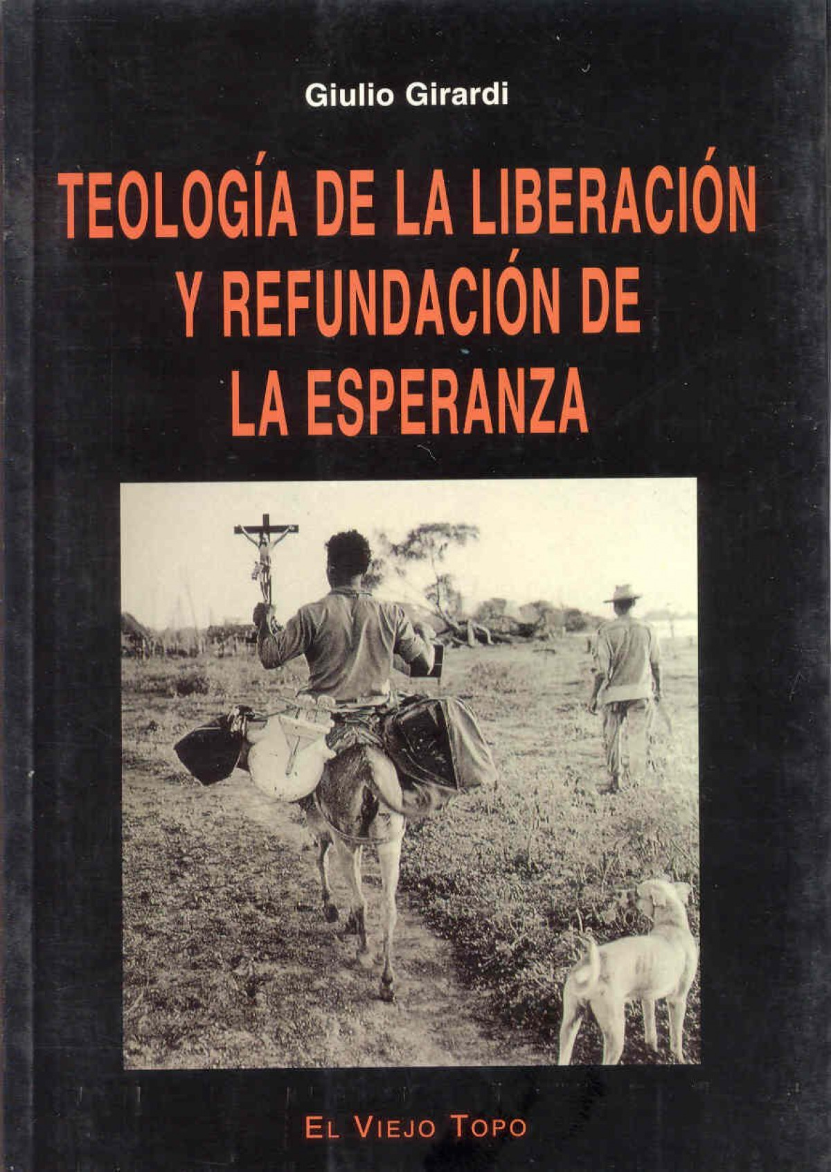 TEOLOGIA DE LA LIBERACION Y REFUNDACION DE LA ESPERANZA