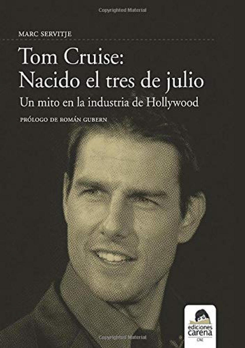 Tom Cruise: nacido el 3 de julio Mito en la industria de Hollywood - Servitje Bosch Marc