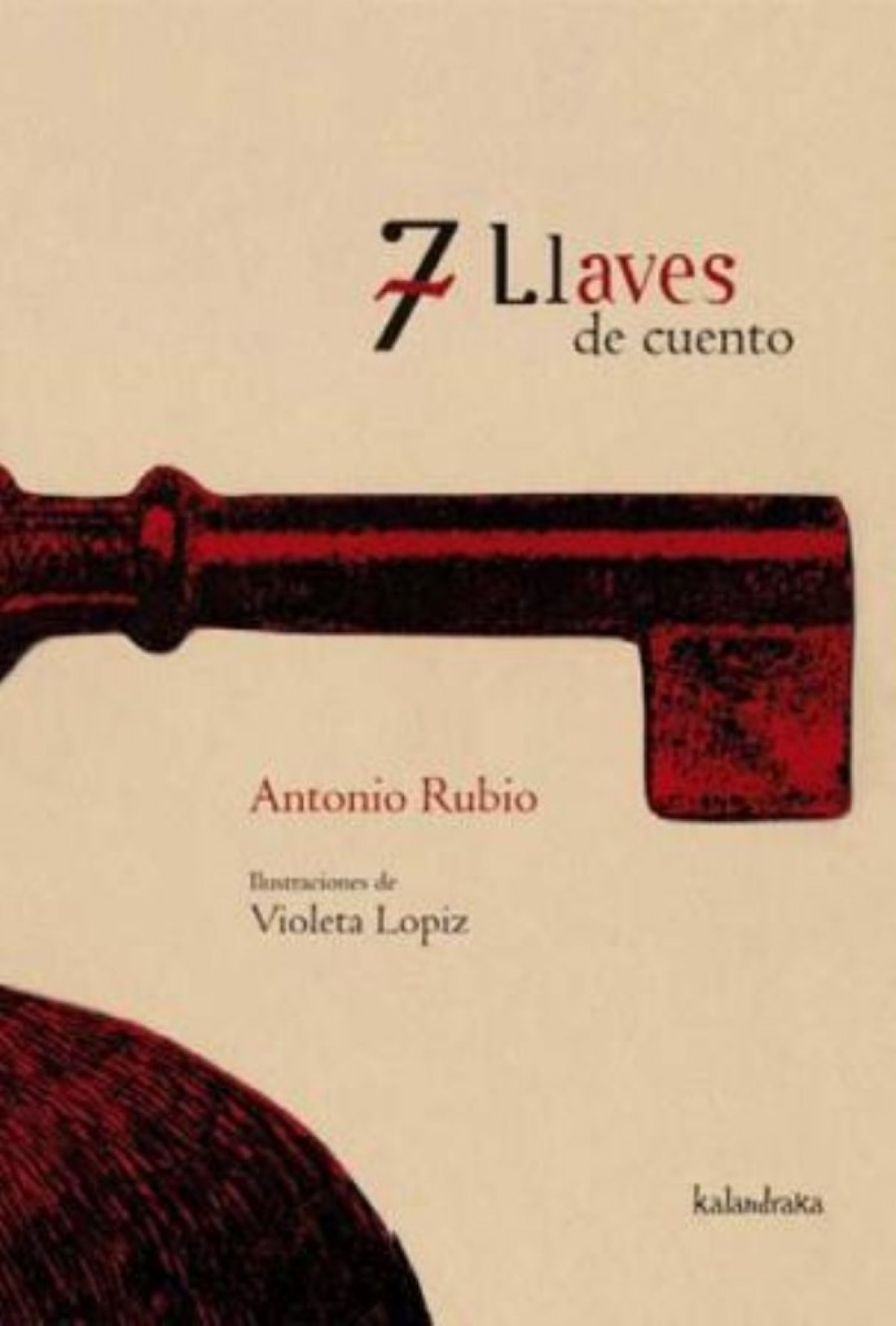 7 llaves de cuento - Rubio, Antonio / Fernández Lópiz, Violeta