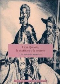 Don Quijote, la escritura y la muerte - Peñalver Alhambra, Luis