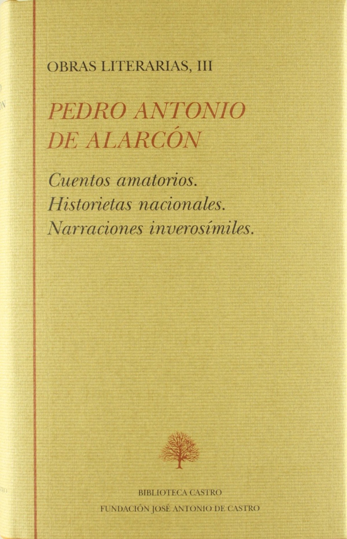 Obras literarias, III: Cuentos amatorios ; Historietas nacionales ; Narraciones inverosímiles