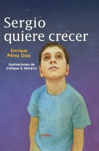 Sergio quiere crecer - Perez, Enrique