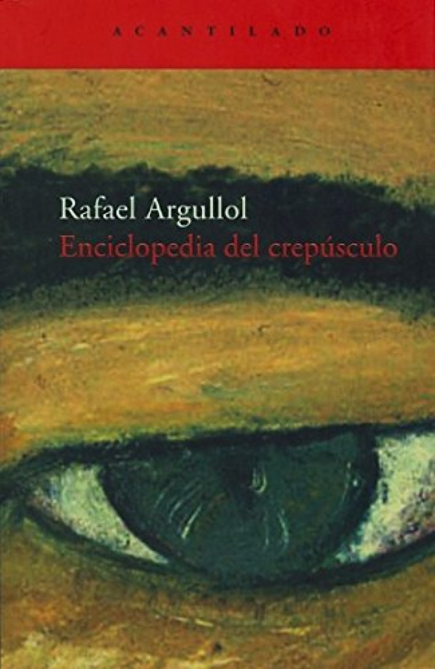 Enciclopedia del crepúsculo - Argullol Murgadas, Rafael