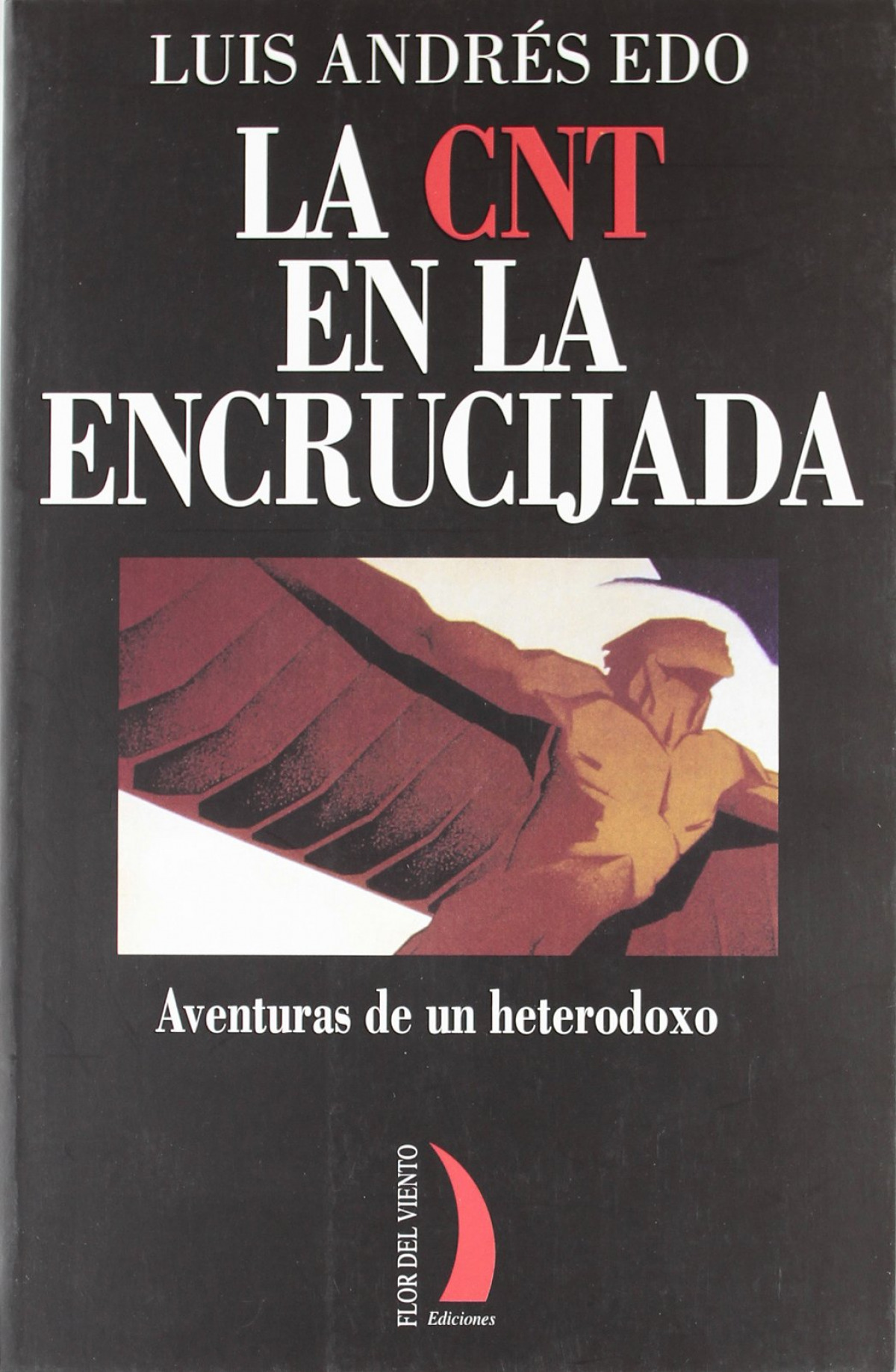 Cnt en la encrucijada tr-16 aventuras de un heterodoxo - Andres Edo, Luis