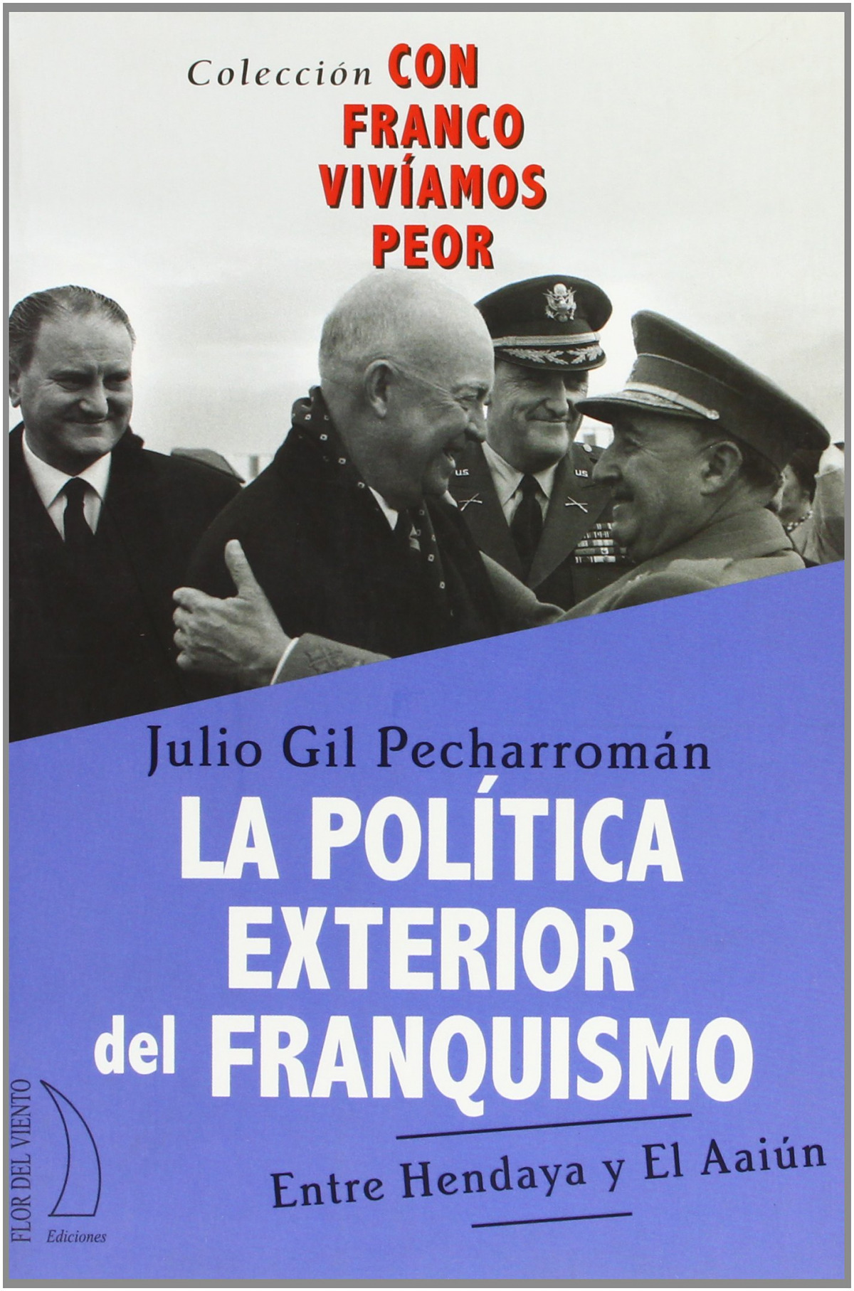 Politica exterior del franquismo entre hendaya y el aaiun - Gil Pecharroman, Julio
