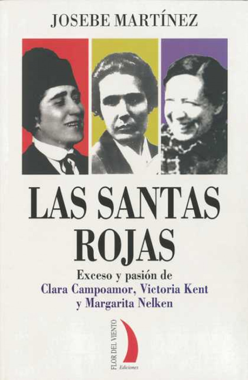Las santas rojas Exceso y pasión de Clara Campoamor, Victoria Keny y M - Martínez, Josebe