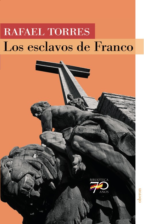 Los esclavos de Franco - Torres Mulas, Rafael